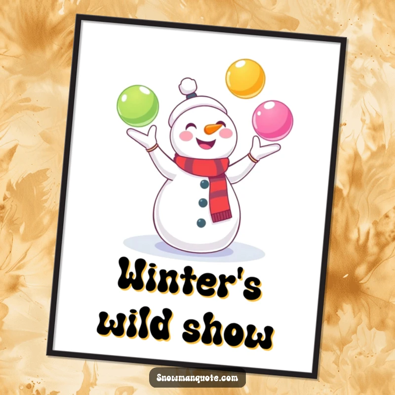 Funny Snowman Poster: A cheerful snowman juggles three colorful snowballs with evident glee. Ideal for bringing a humorous vibe to any room.