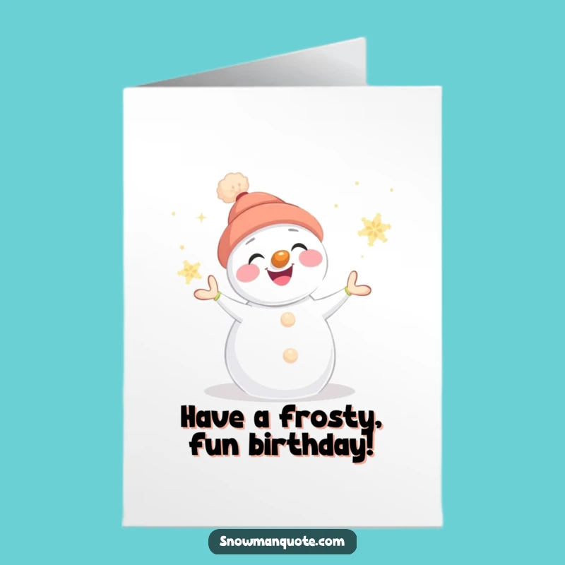 Free Printable Birthday Card: Juggling Snowman, Humorous Winter Birthday Gift