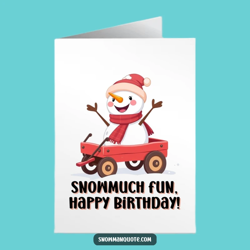 Free Printable Birthday Card: Smiling Snowman Wagon Ride - Funny Downloadable Gift