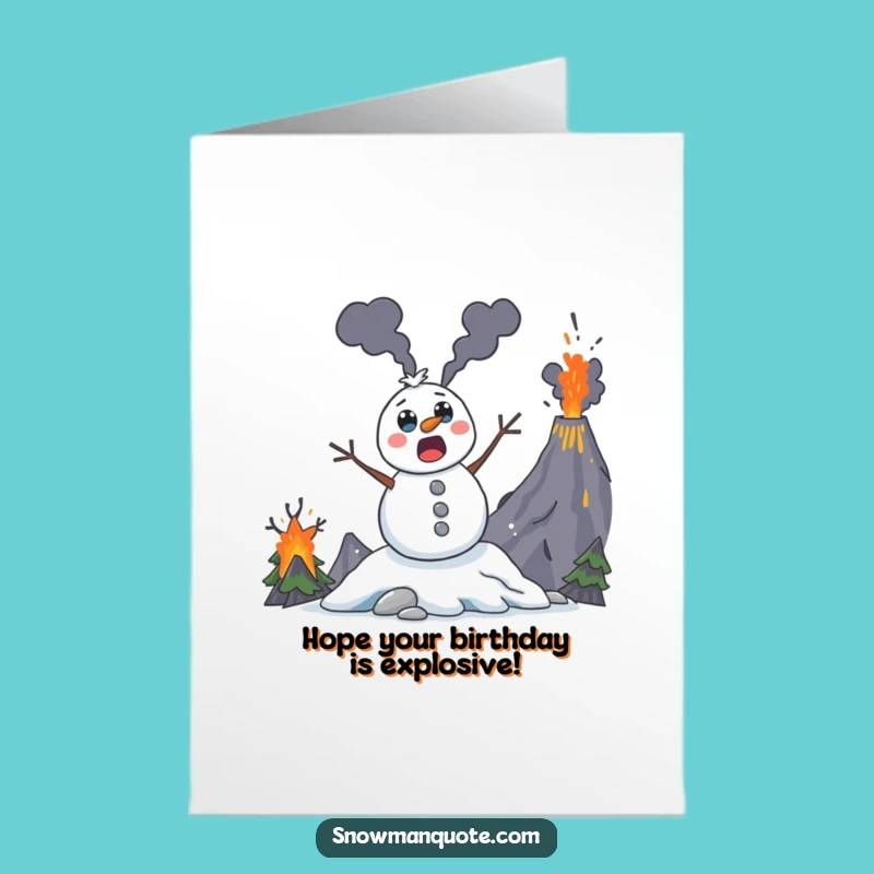 Free Printable Volcano Snowman Birthday Card: Funny Explosive Downloadable Gift