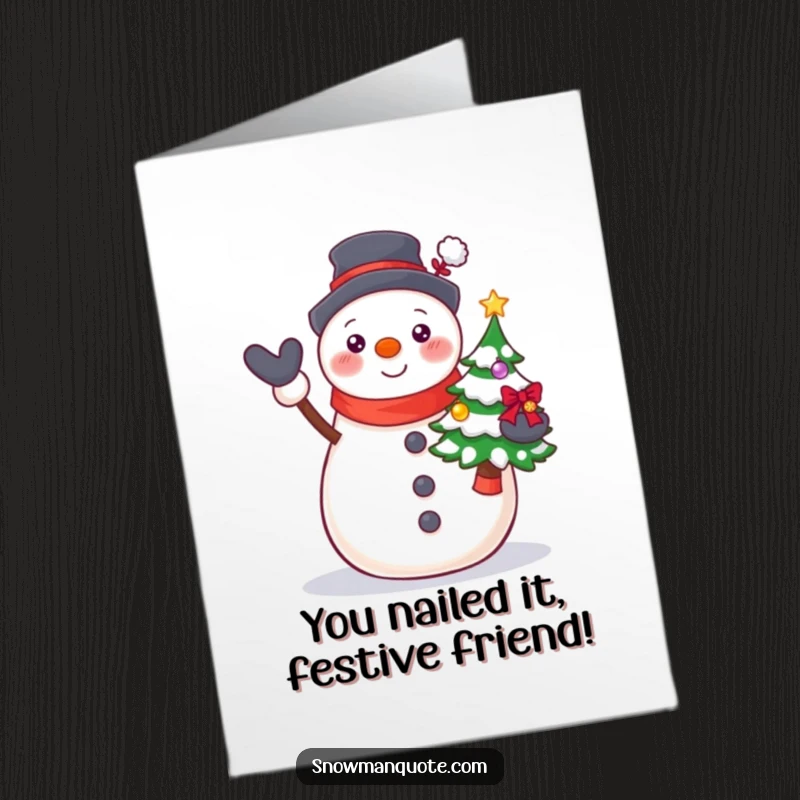 Funny Free Printable Snowman Congratulations Card: A beaming snowman proudly displays a small decorated Christmas tree, ideal for celebrating achievements.