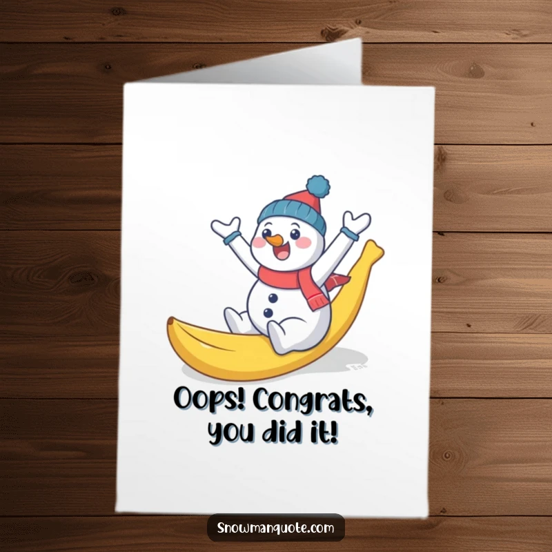 Funny Free Printable Congrats Card: Snowman comically slipping on a banana peel after a great achievement.