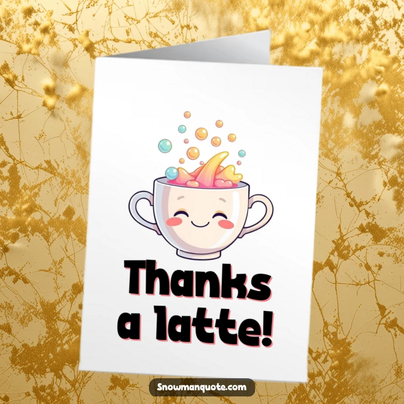 Funny Free Printable Thank You Card: Smiling teacup overflowing with colorful bubbly liquid, expressing heartfelt thanks.